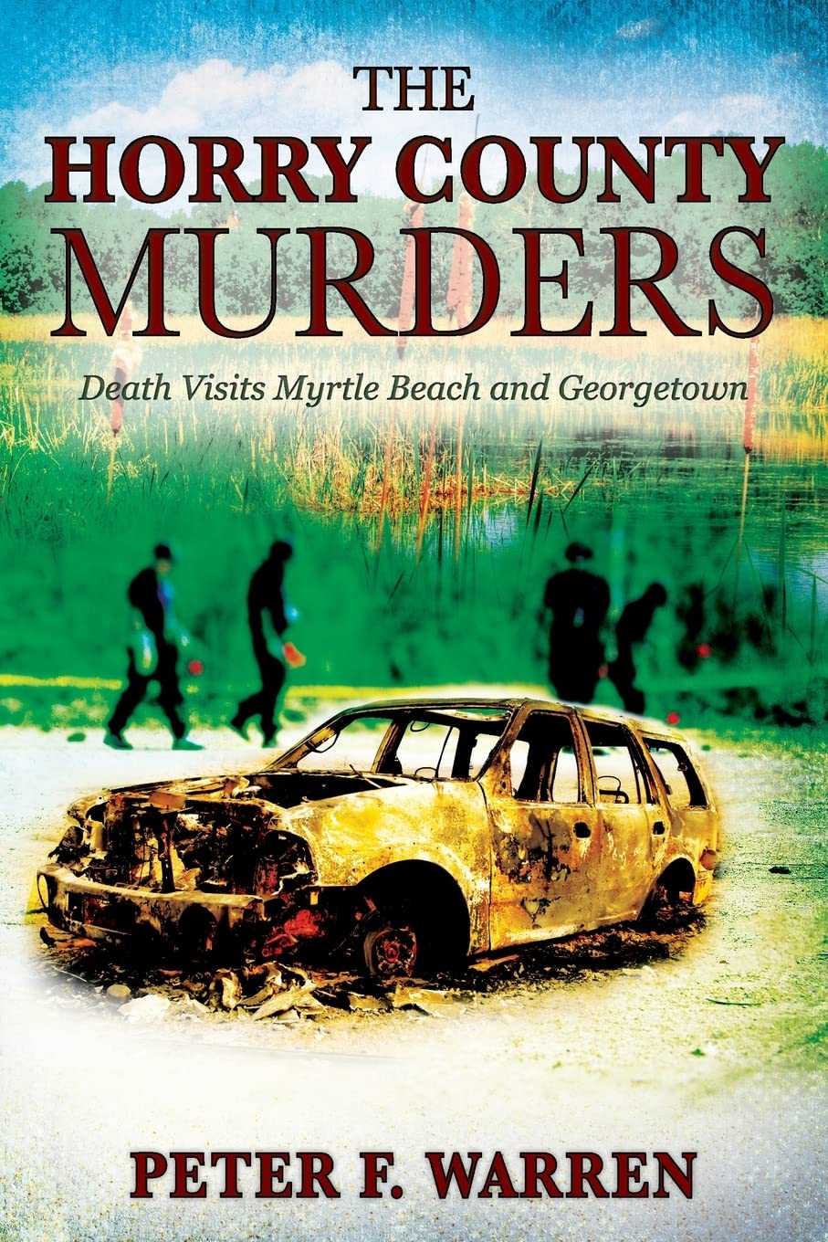 Horry County Murders: Death Visits Myrtle Beach and Georgetown book cover