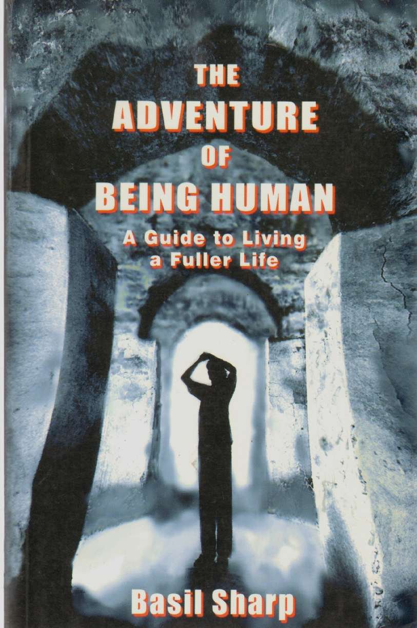 Adventure of Being Human: A Guide to Living a Fuller Life book cover