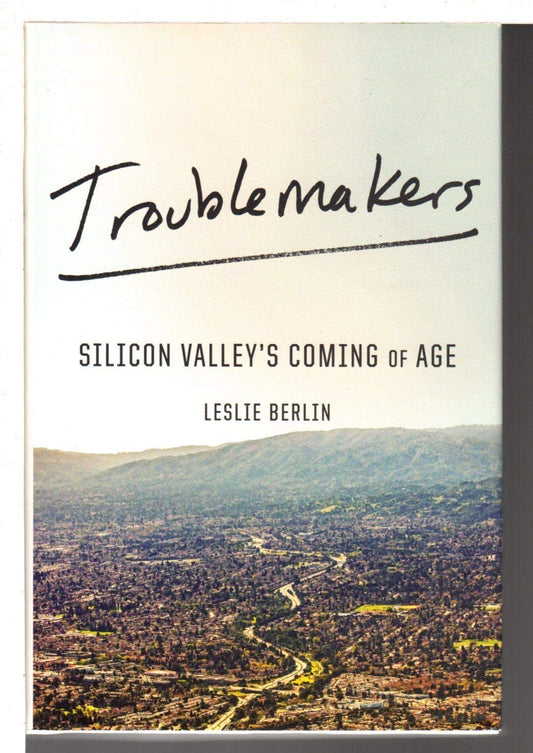 Troublemakers: Silicon Valley's Coming of Age book cover