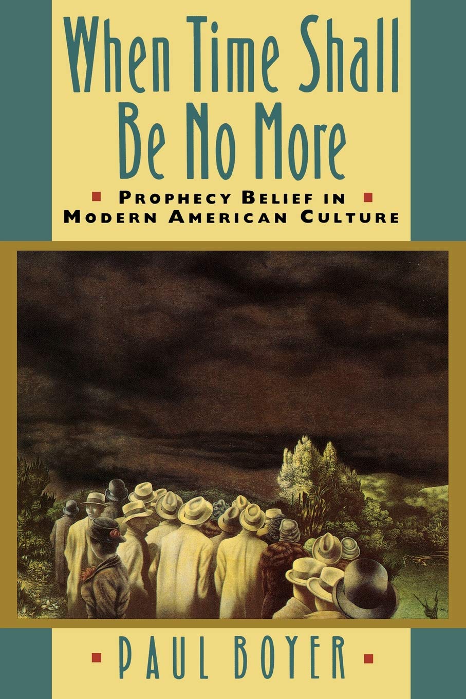 When Time Shall Be No More: Prophecy Belief in Modern American Culture