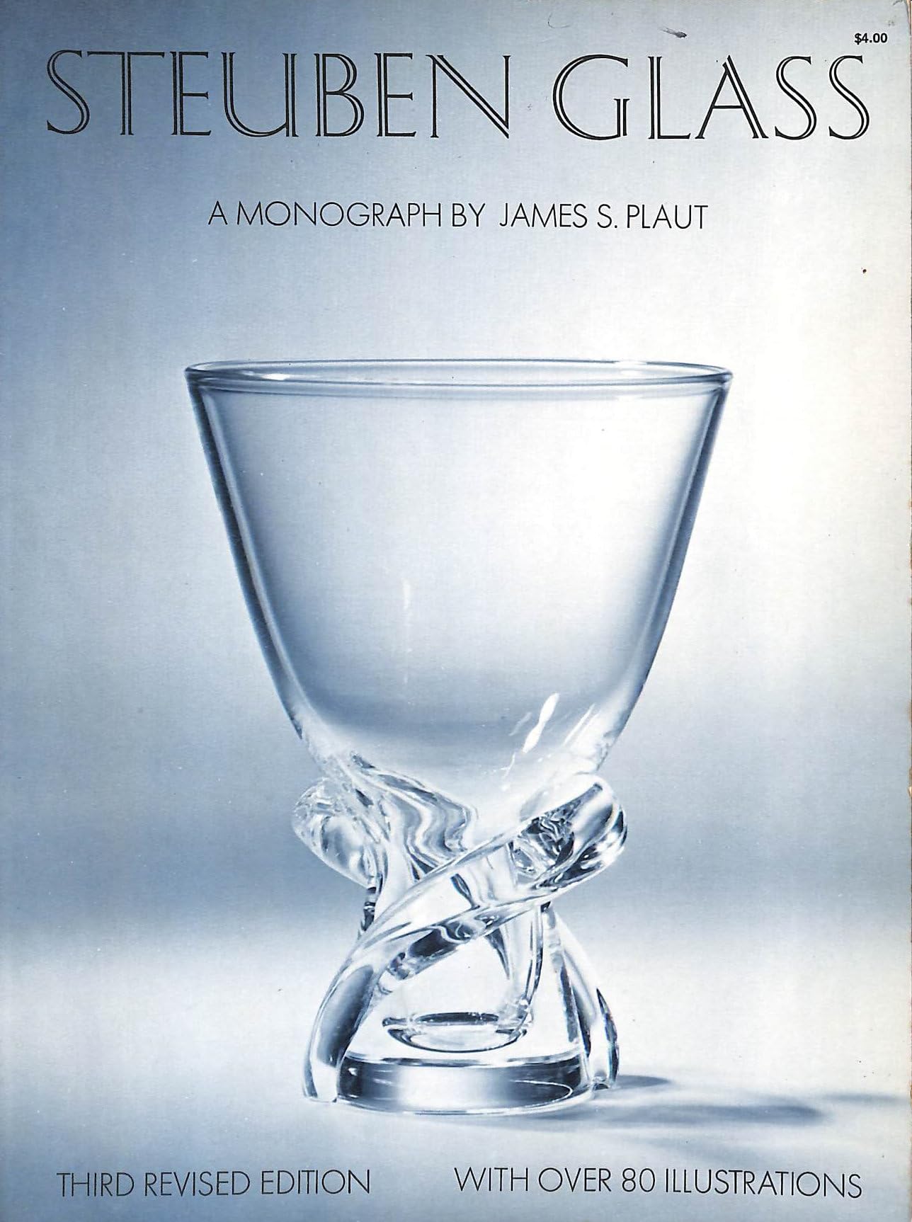 Steuben Glass: A Monograph, 3rd Revised Ed. (Rev and Enl) book cover
