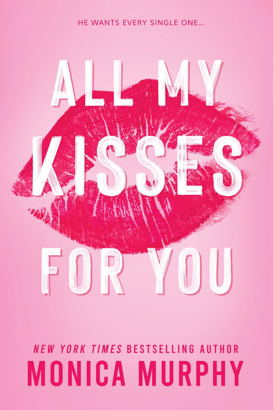 All My Kisses for You: A Best Friend's Sister Contemporary Romance book cover