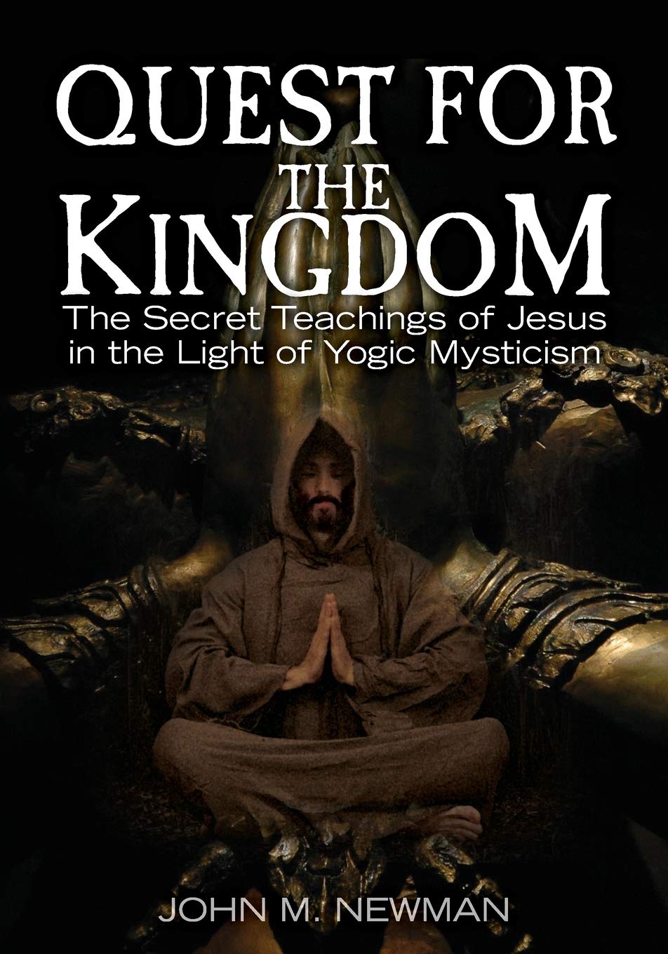 Quest for the Kingdom: The Secret Teachings of Jesus in the Light of Yogic Mysticism book cover