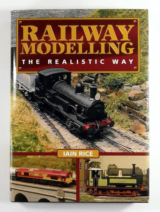 Railway Modelling: The Realistic Way