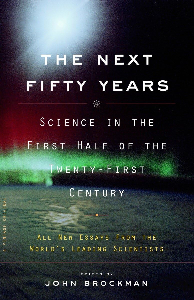 Next Fifty Years: Science in the First Half of the Twenty-First Century book cover