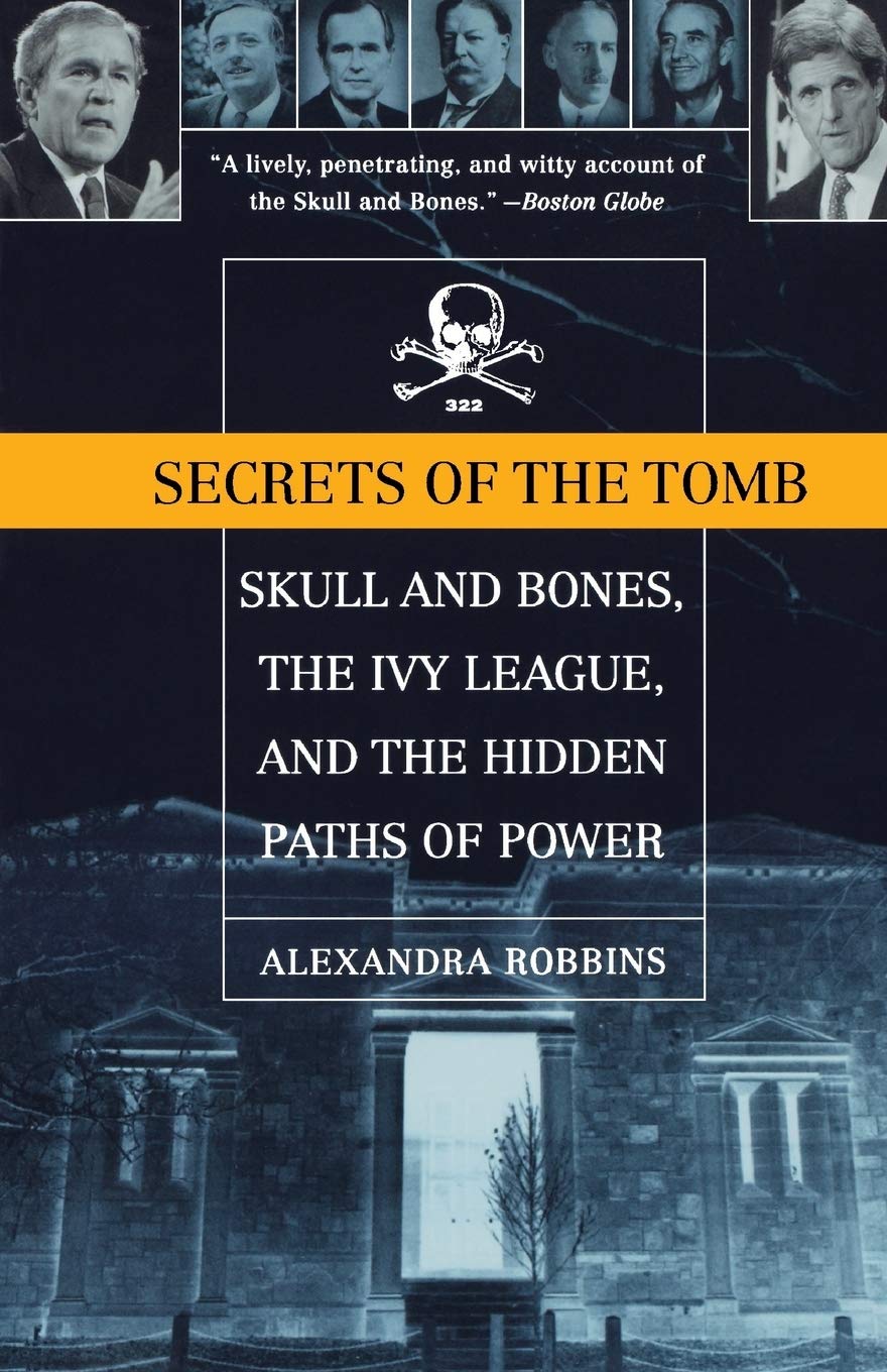 Secrets of the Tomb: Skull and Bones, the Ivy League, and the Hidden Paths of Power book cover