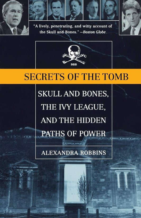 Secrets of the Tomb: Skull and Bones, the Ivy League, and the Hidden Paths of Power book cover