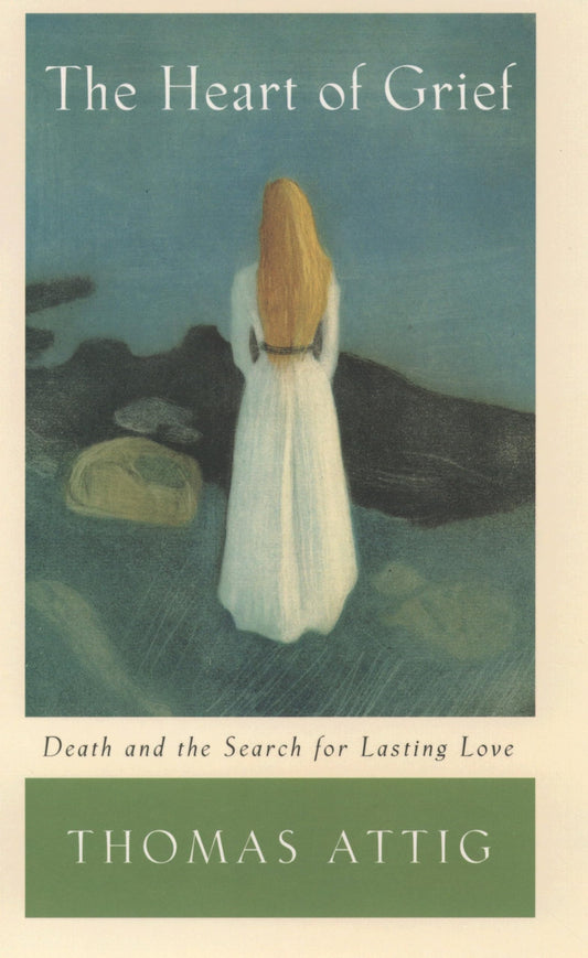 Heart of Grief: Death and the Search for Lasting Love