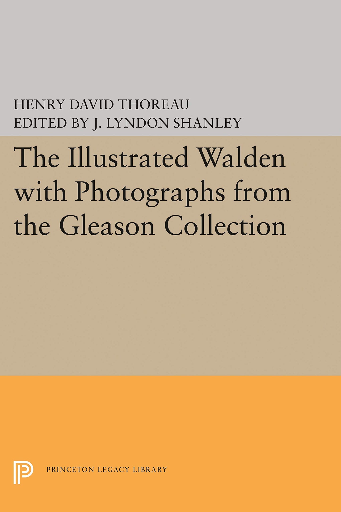 The Illustrated WALDEN with Photographs from the Gleason Collection (Writings of Henry D. Thoreau, 25) book cover