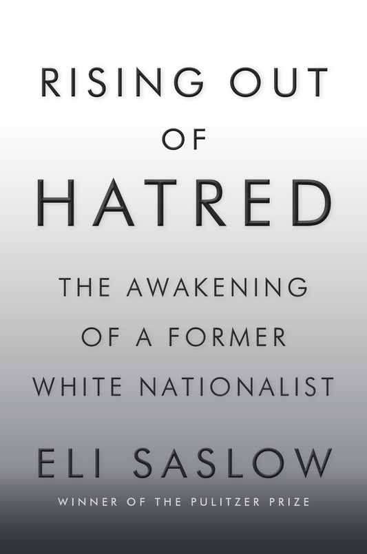 Rising Out of Hatred: The Awakening of a Former White Nationalist book cover