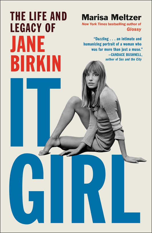It Girl: The Life and Legacy of Jane Birkin book cover