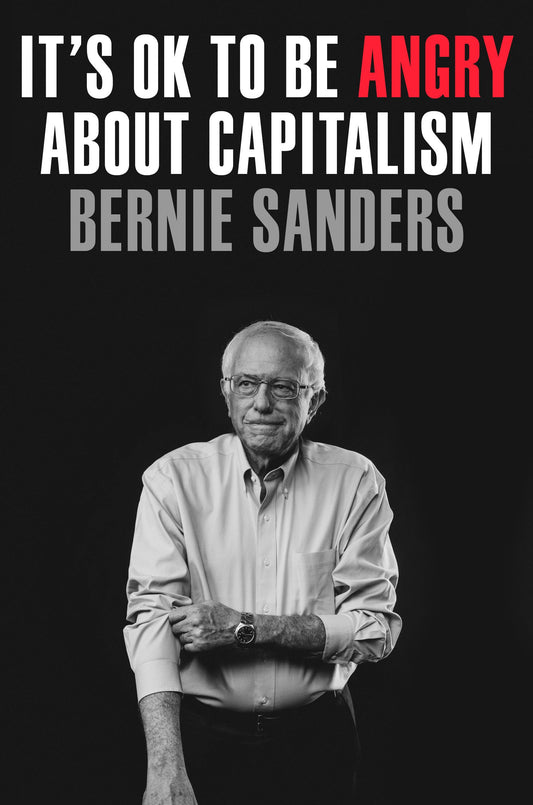 It's Ok to Be Angry about Capitalism book cover