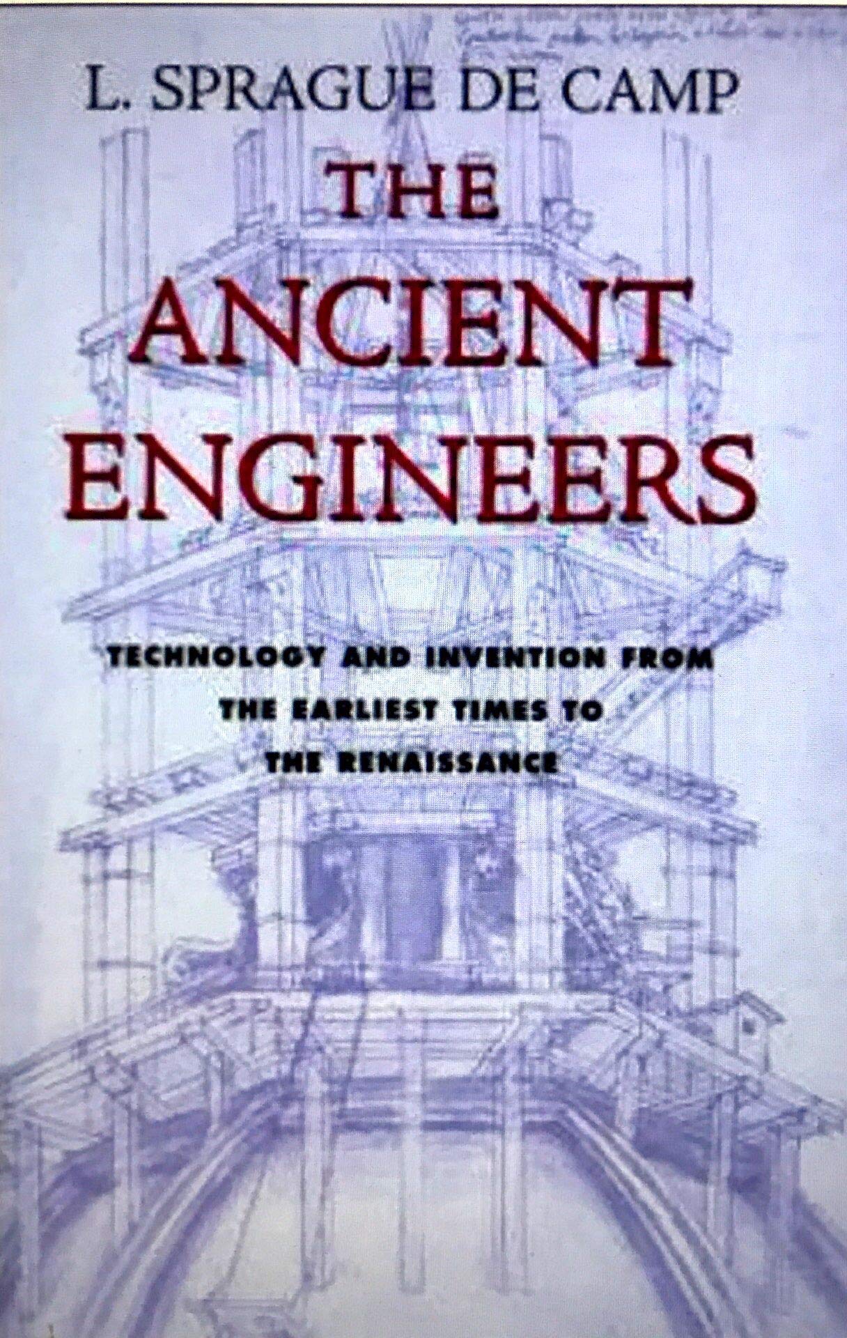 Ancient Engineers: Technology & Invention from the Earliest Times to the Renaissance book cover
