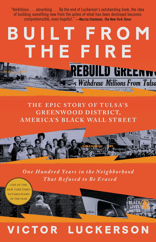 Built from the Fire: The Epic Story of Tulsa's Greenwood District, America's Black Wall Street