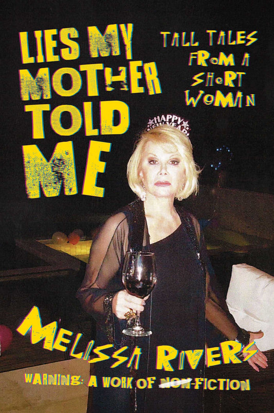 Lies My Mother Told Me: Tall Tales from a Short Woman book cover