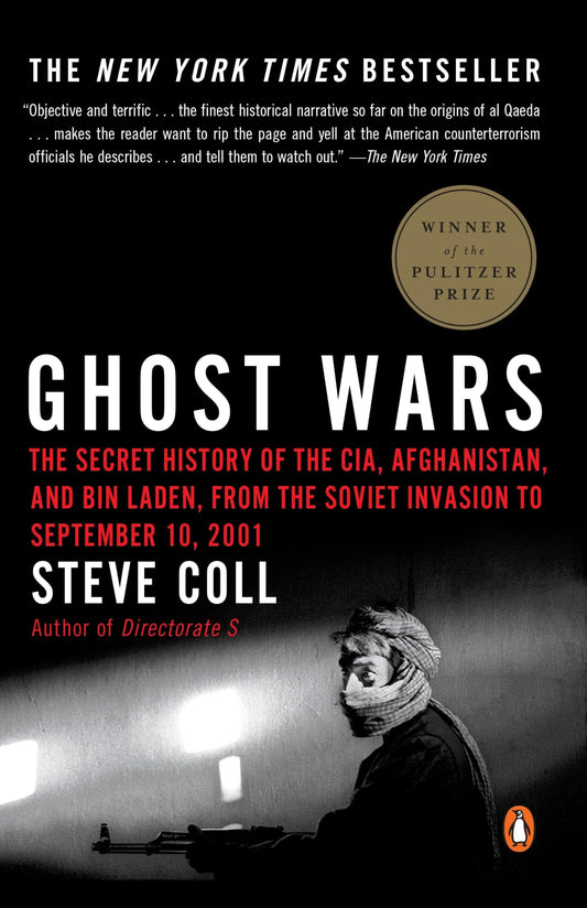 Ghost Wars: The Secret History of the Cia, Afghanistan, and Bin Laden, from the Soviet Invasion to September 10, 2001 (Pulitzer Prize Winner) book cover
