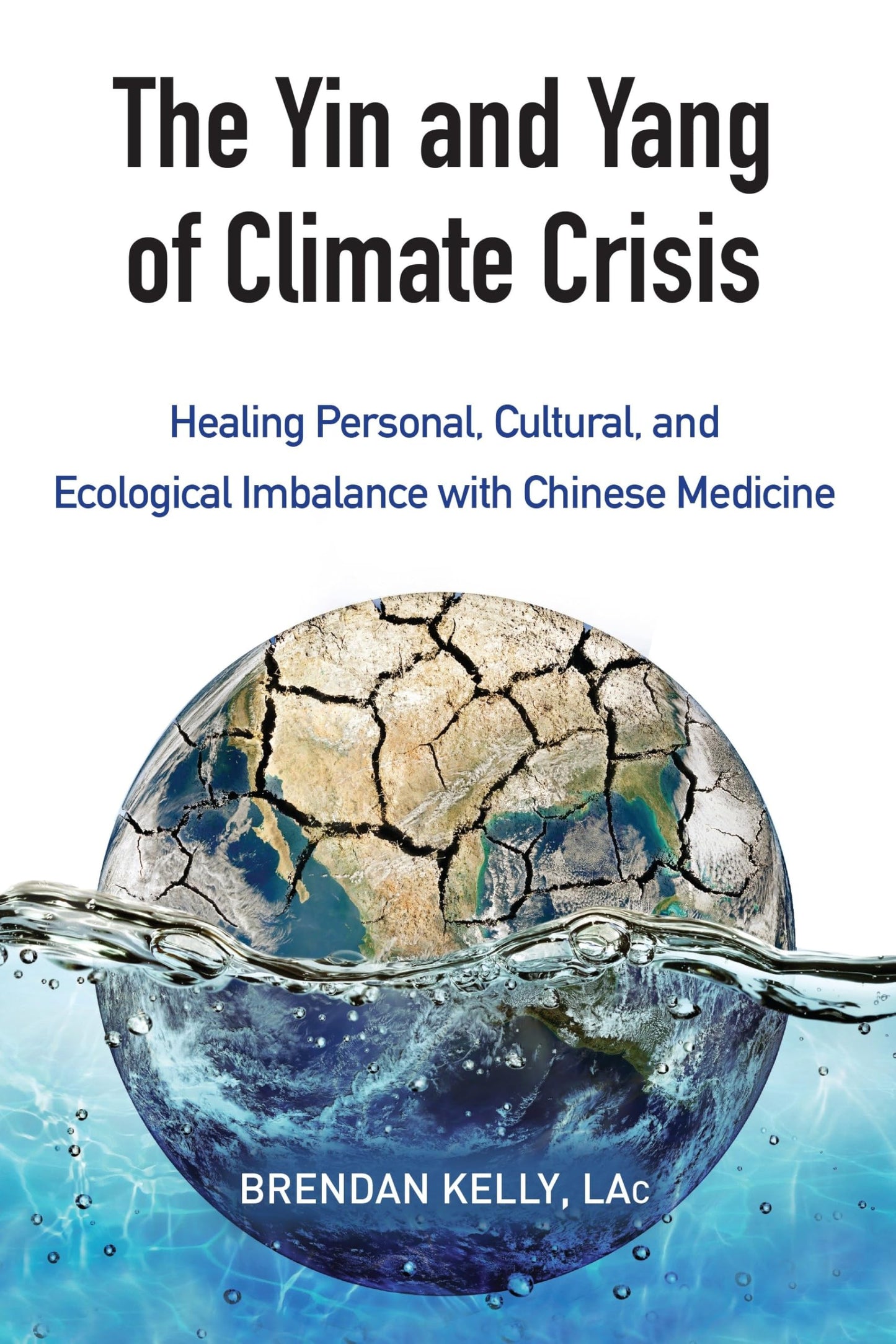 Yin and Yang of Climate Crisis: Healing Personal, Cultural, and Ecological Imbalance with Chinese Medicine book cover