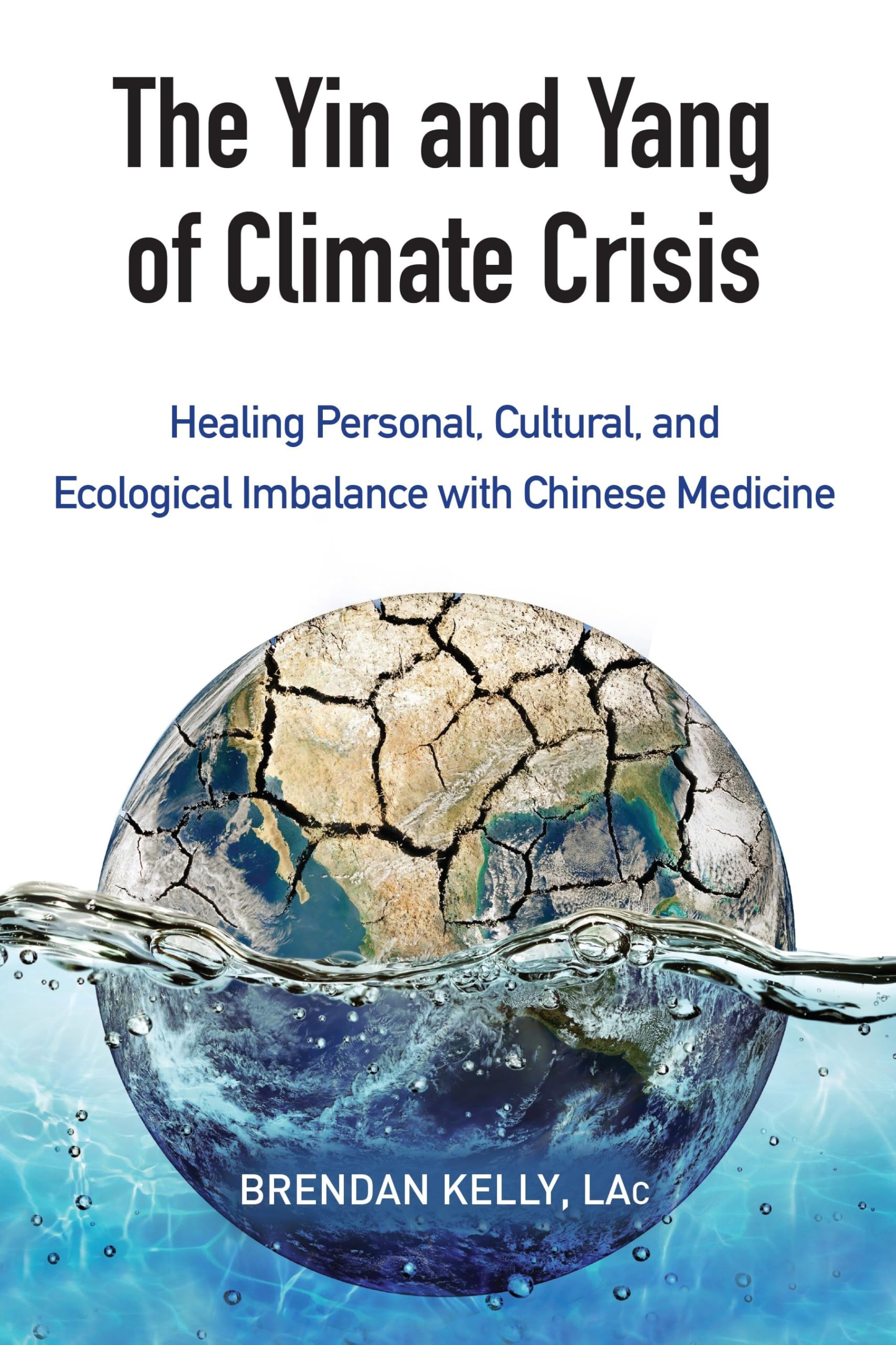 Yin and Yang of Climate Crisis: Healing Personal, Cultural, and Ecological Imbalance with Chinese Medicine book cover