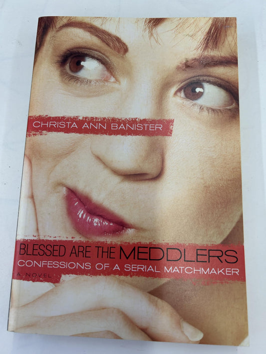 Blessed Are the Meddlers: Confessions of a Serial Matchmaker