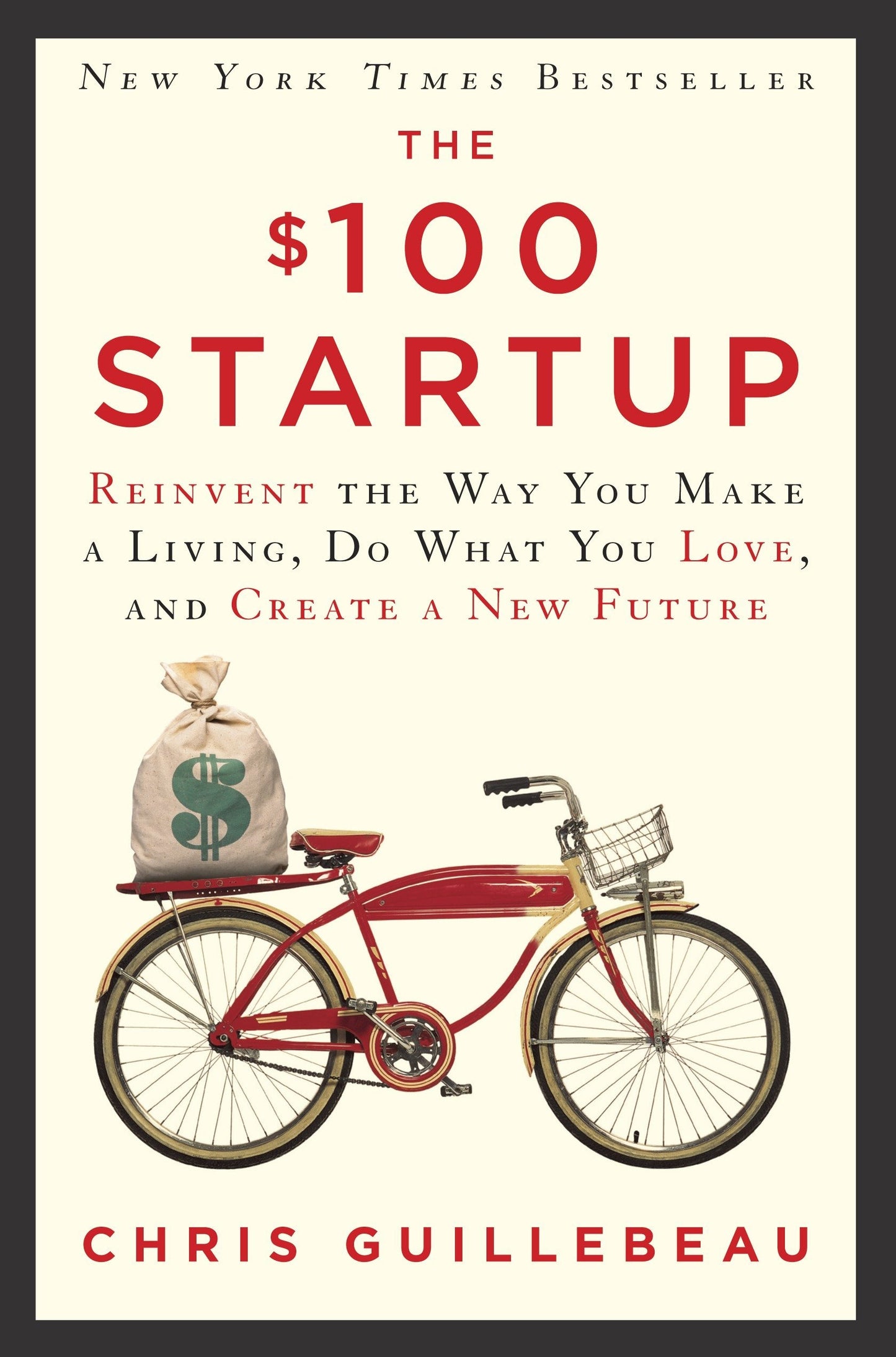$100 Startup: Reinvent the Way You Make a Living, Do What You Love, and Create a New Future