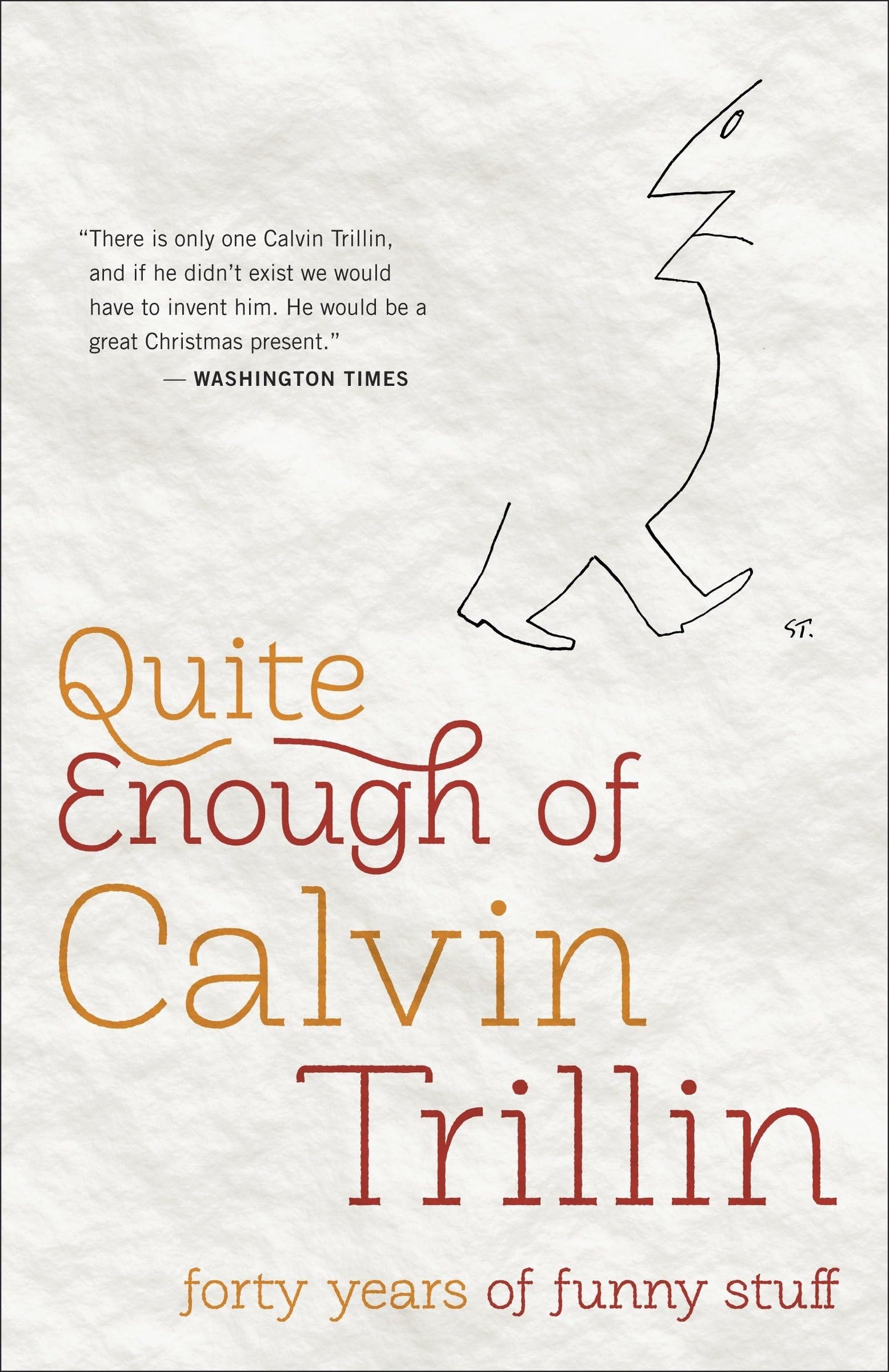 Quite Enough of Calvin Trillin: Forty Years of Funny Stuff book cover