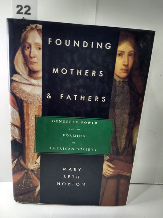 Founding Mothers & Fathers: Gendered Power and the Forming of American Society