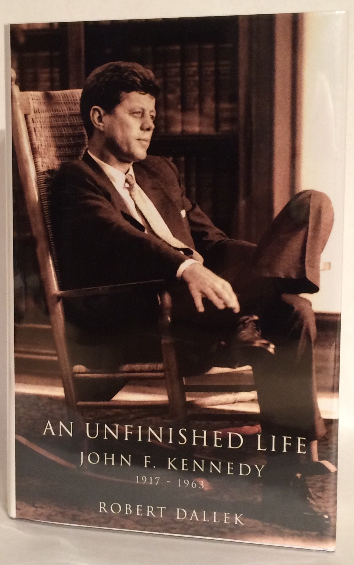 Unfinished Life: John F. Kennedy, 1917-1963