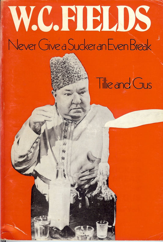 W.C. Fields in Never Give a Sucker an Even Break and Tillie and Gus book cover