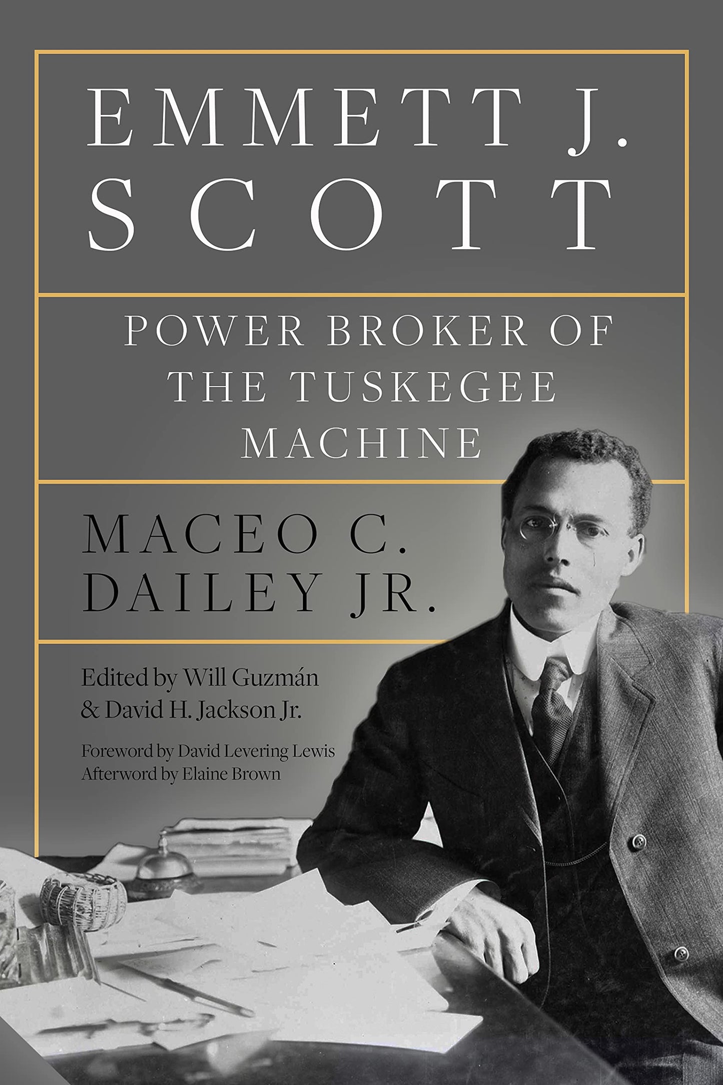 Emmett J. Scott: Power Broker of the Tuskegee Machine