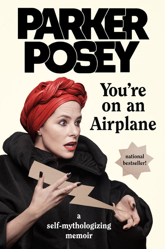 You're on an Airplane: A Self-Mythologizing Memoir