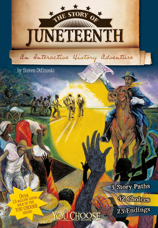 The Story of Juneteenth: An Interactive History Adventure (You Choose Books) book cover