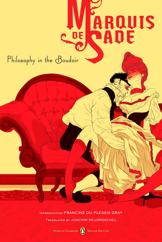 Philosophy in the Boudoir: Or, the Immoral Mentors (Penguin Classics Deluxe Edition) (Penguin Classics Deluxe) book cover