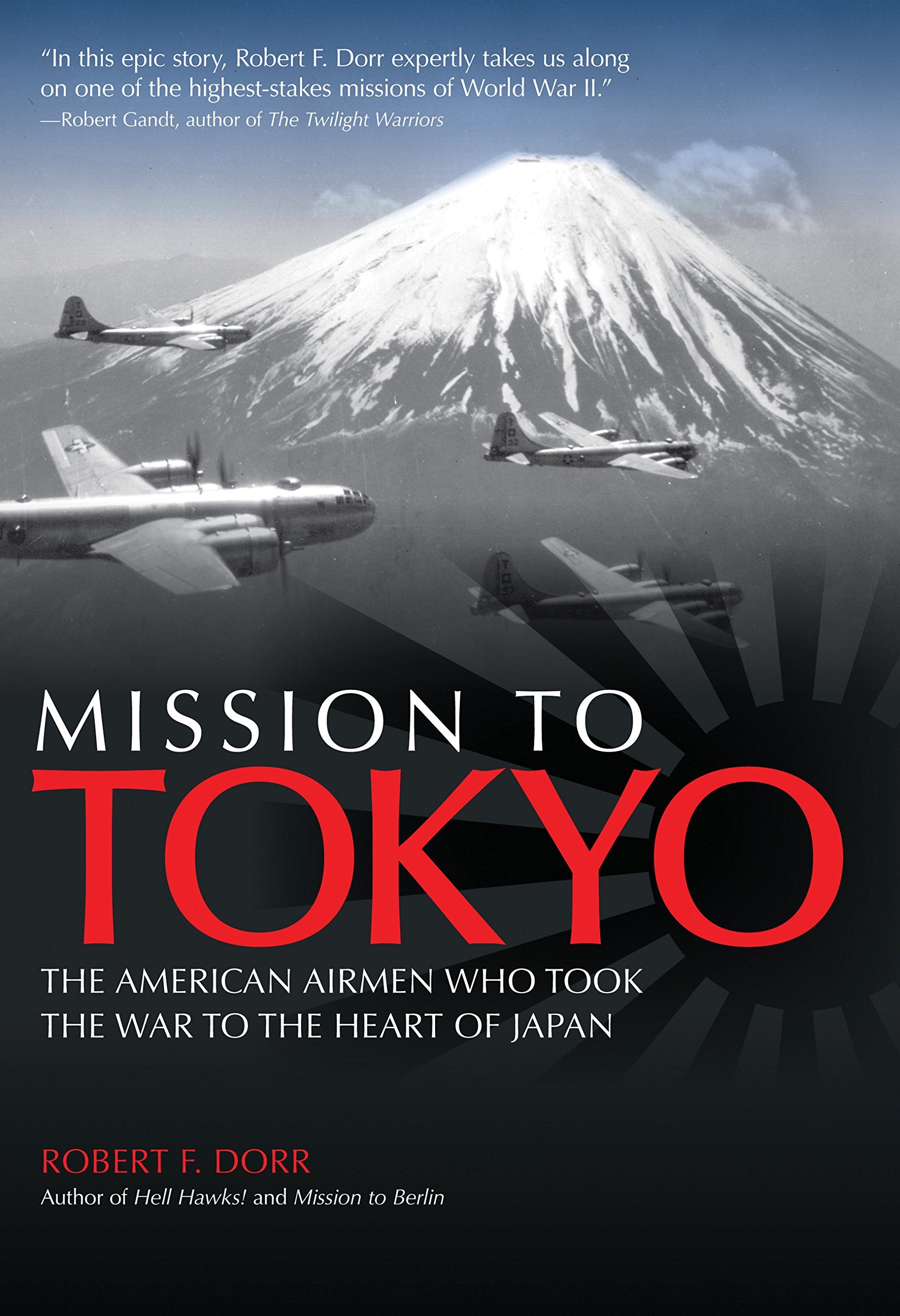 Mission to Tokyo: The American Airmen Who Took the War to the Heart of Japan book cover