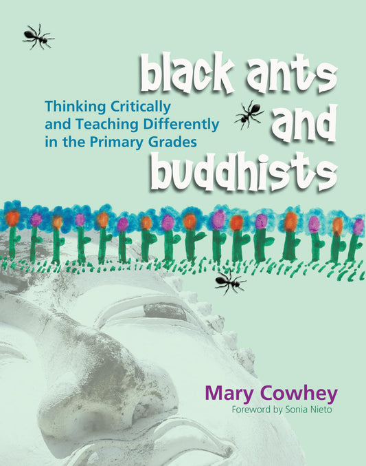 Black Ants and Buddhists: Thinking Critically and Teaching Differently in the Primary Grades book cover