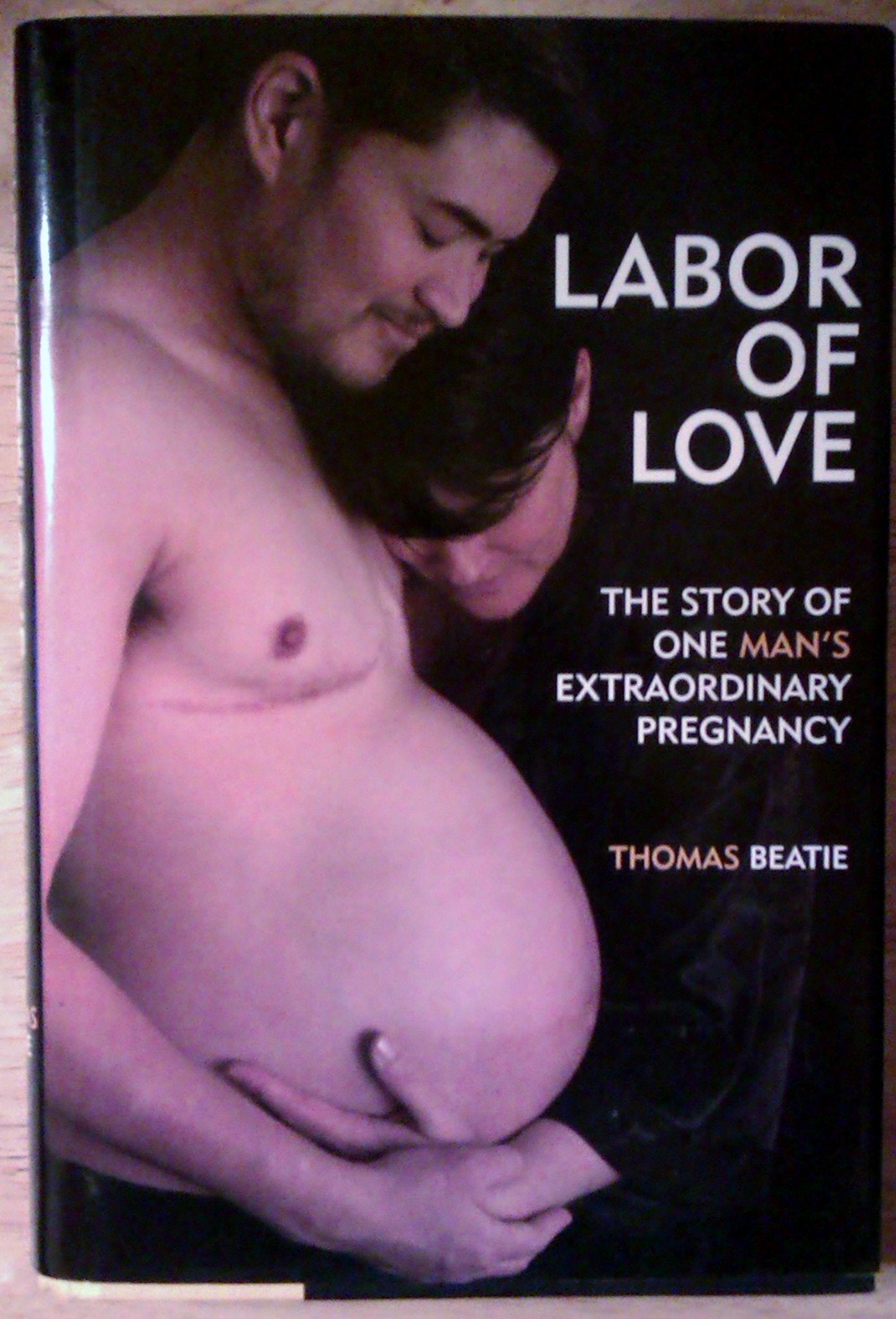 Labor of Love: The Story of One Man's Extraordinary Pregnancy book cover