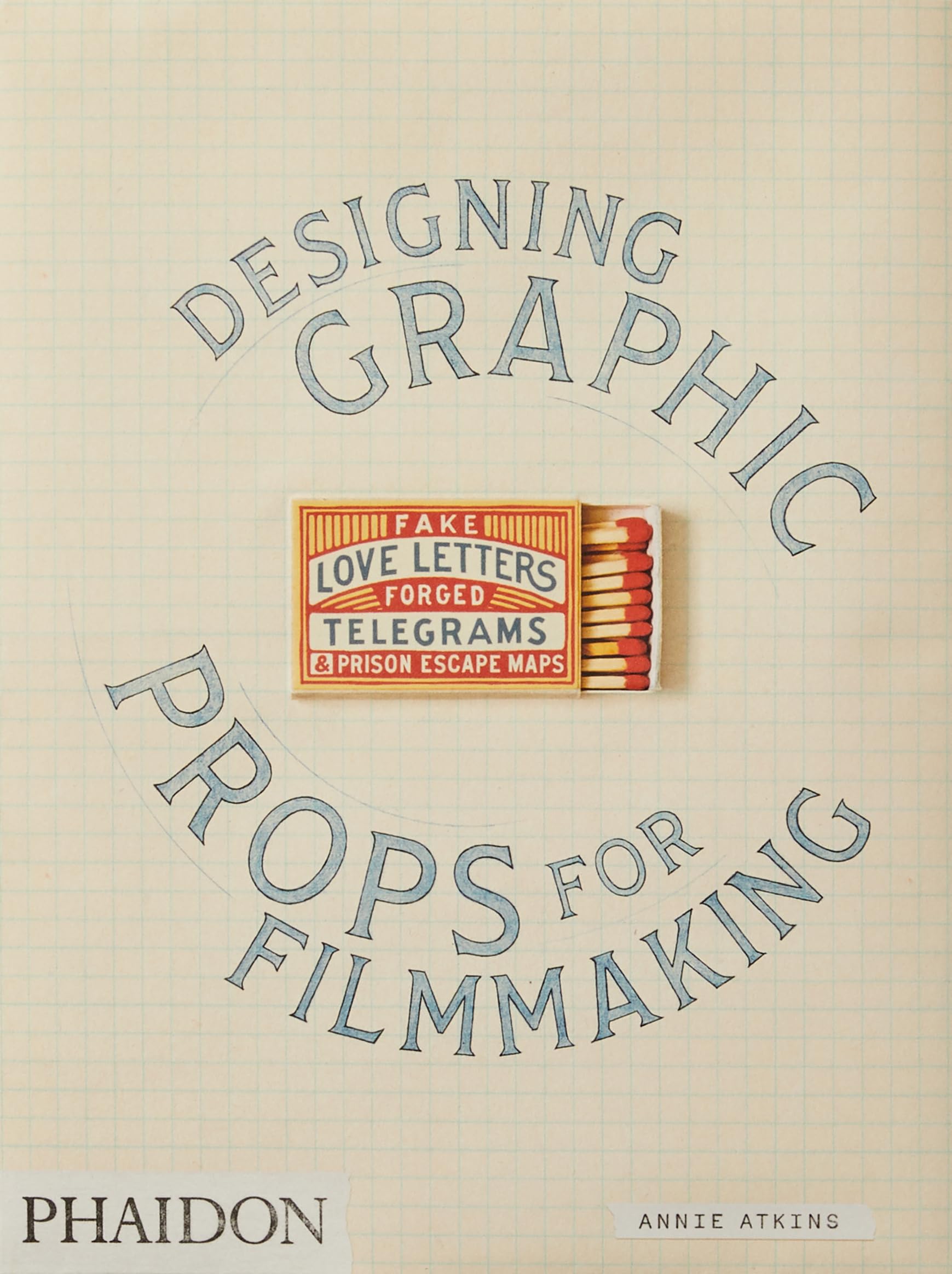 Fake Love Letters, Forged Telegrams, and Prison Escape Maps: Designing Graphic Props for Filmmaking book cover