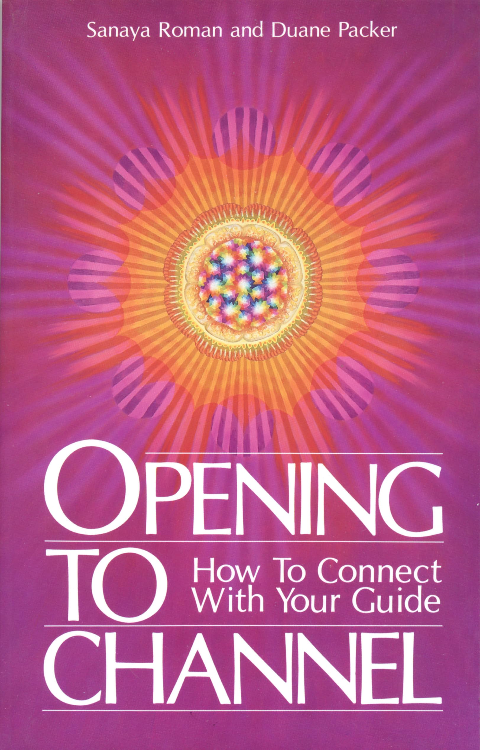 Opening to Channel: How to Connect with Your Guide book cover