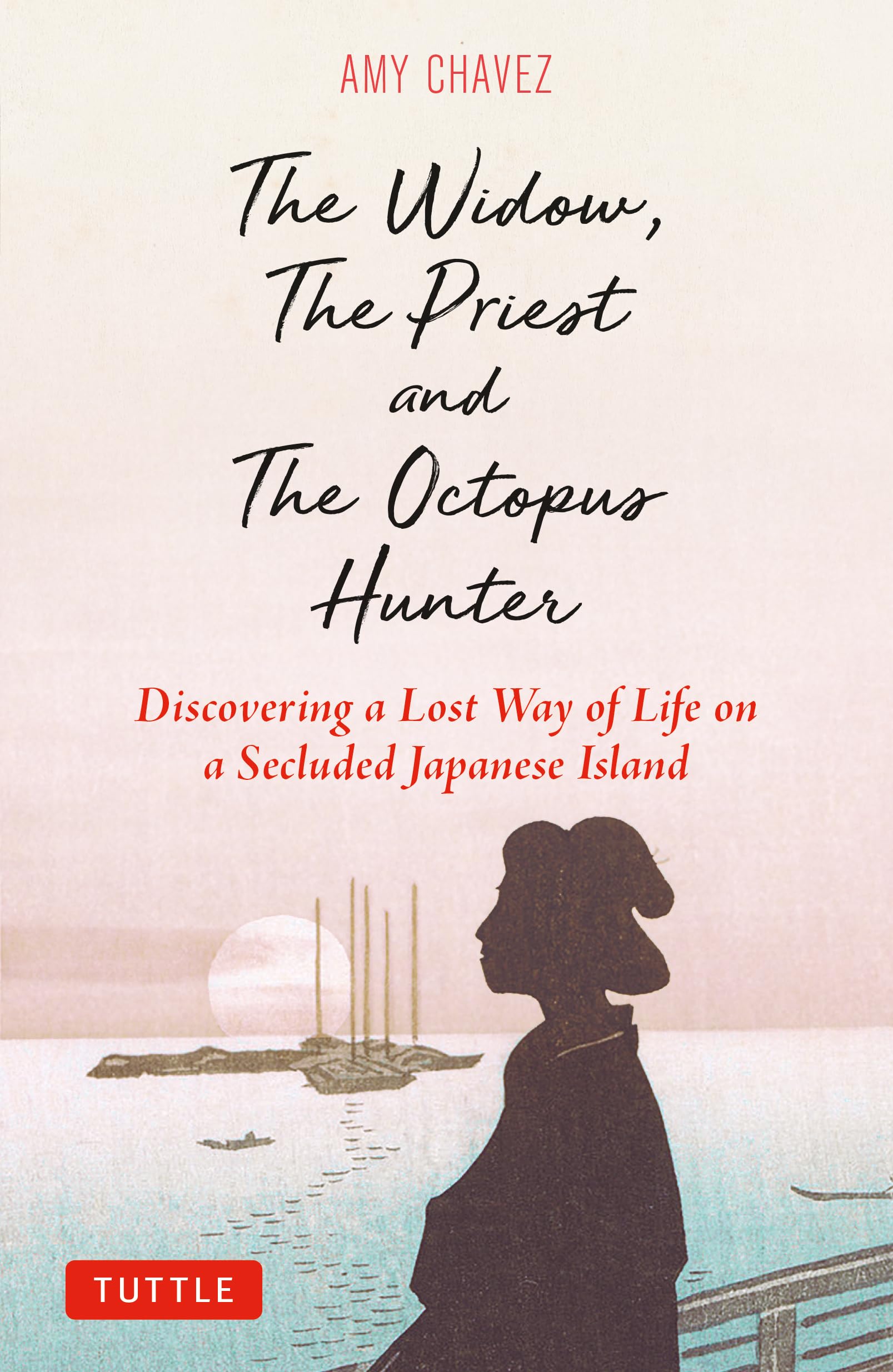 Widow, the Priest and the Octopus Hunter: Discovering a Lost Way of Life on a Secluded Japanese Island book cover