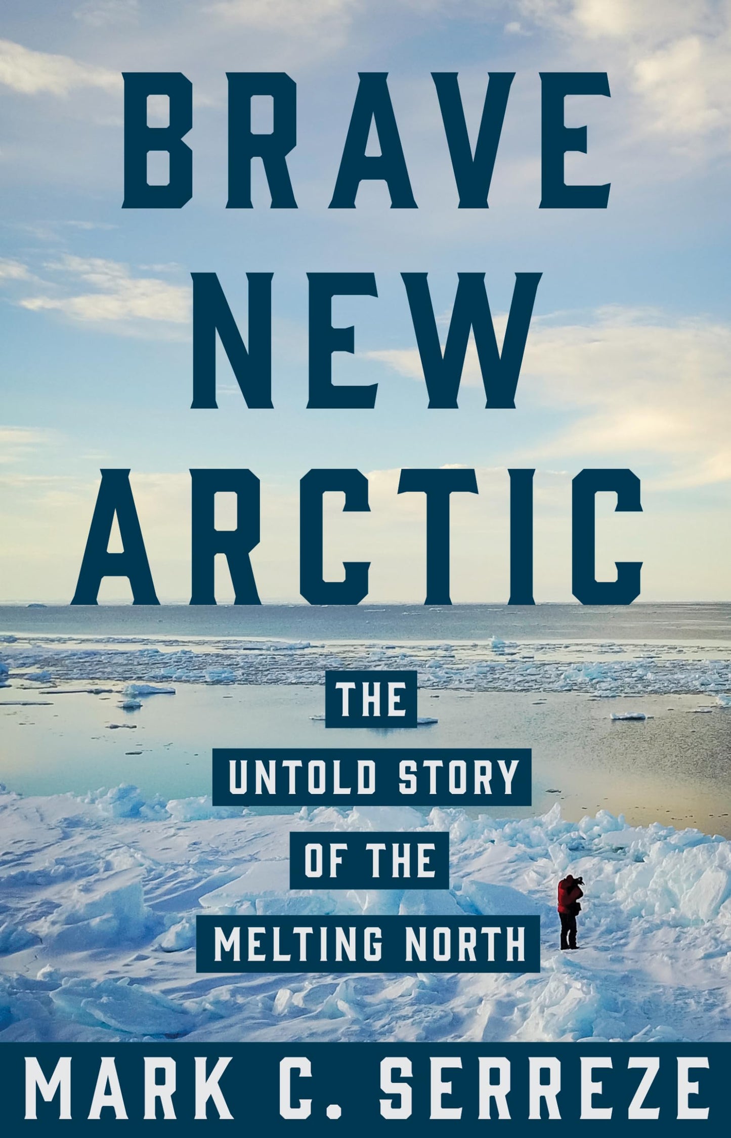 Brave New Arctic: The Untold Story of the Melting North book cover
