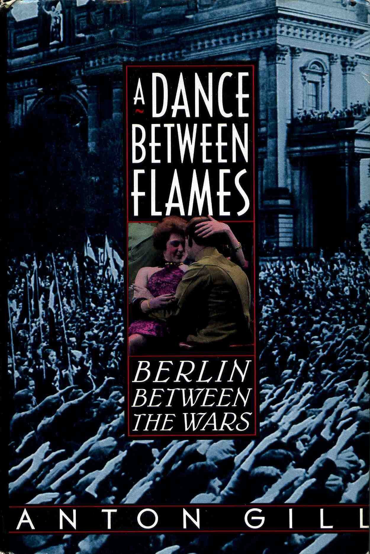 Dance Between Flames: Berlin Between the Wars (Carroll & Graf) book cover
