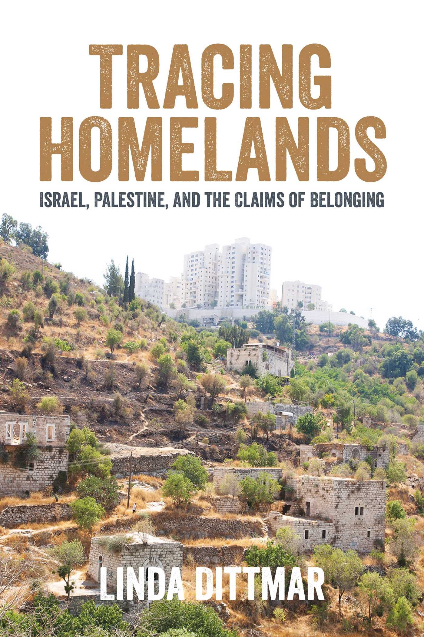 Tracing Homelands: Israel, Palestine, and the Claims of Belonging book cover