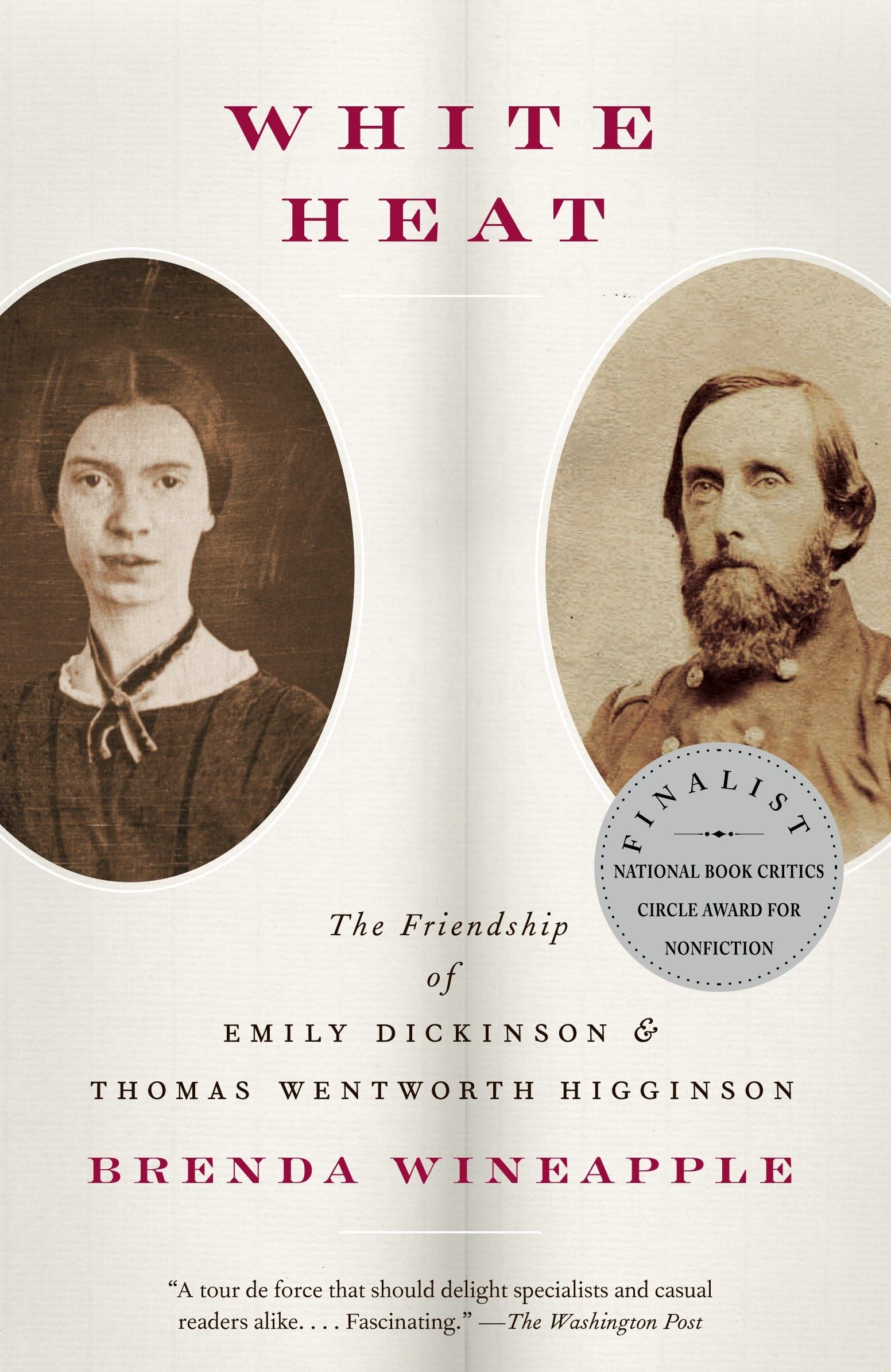 White Heat: The Friendship of Emily Dickinson and Thomas Wentworth Higginson book cover