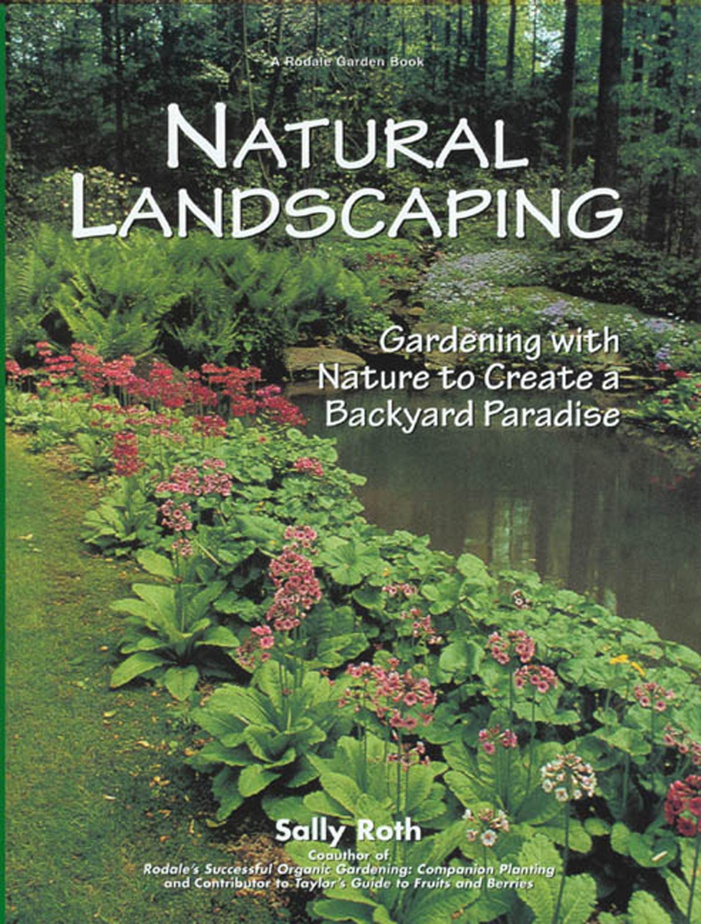 Natural Landscaping: Gardening with Nature to Create a Backyard Paradise book cover
