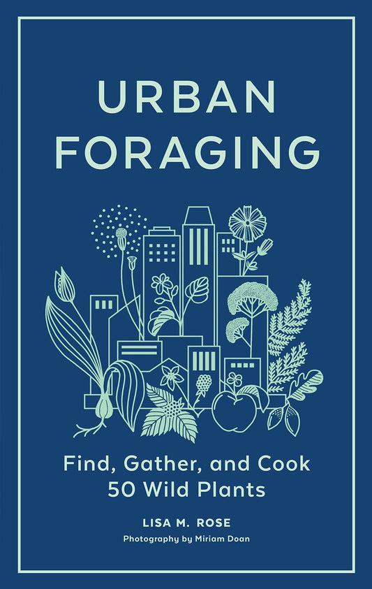 Urban Foraging: Find, Gather, and Cook 50 Wild Plants book cover