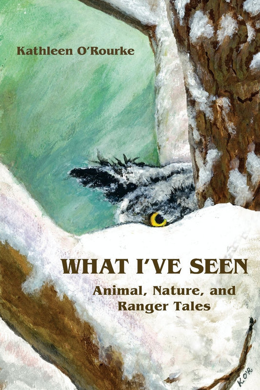 What I've Seen: Animal, Nature, and Ranger Tales book cover