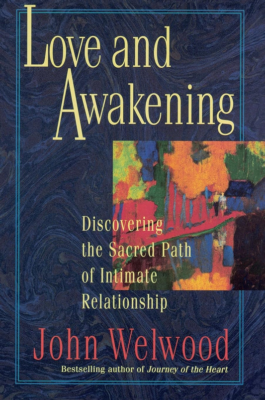 Love and Awakening: Discovering the Sacred Path of Intimate Relationship book cover