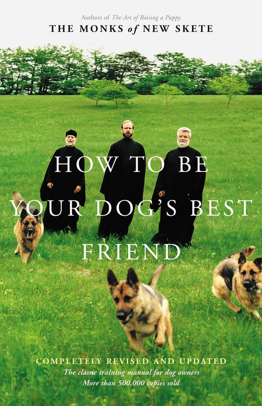 How to Be Your Dog's Best Friend: The Classic Manual for Dog Owners (Revised and Updated) book cover