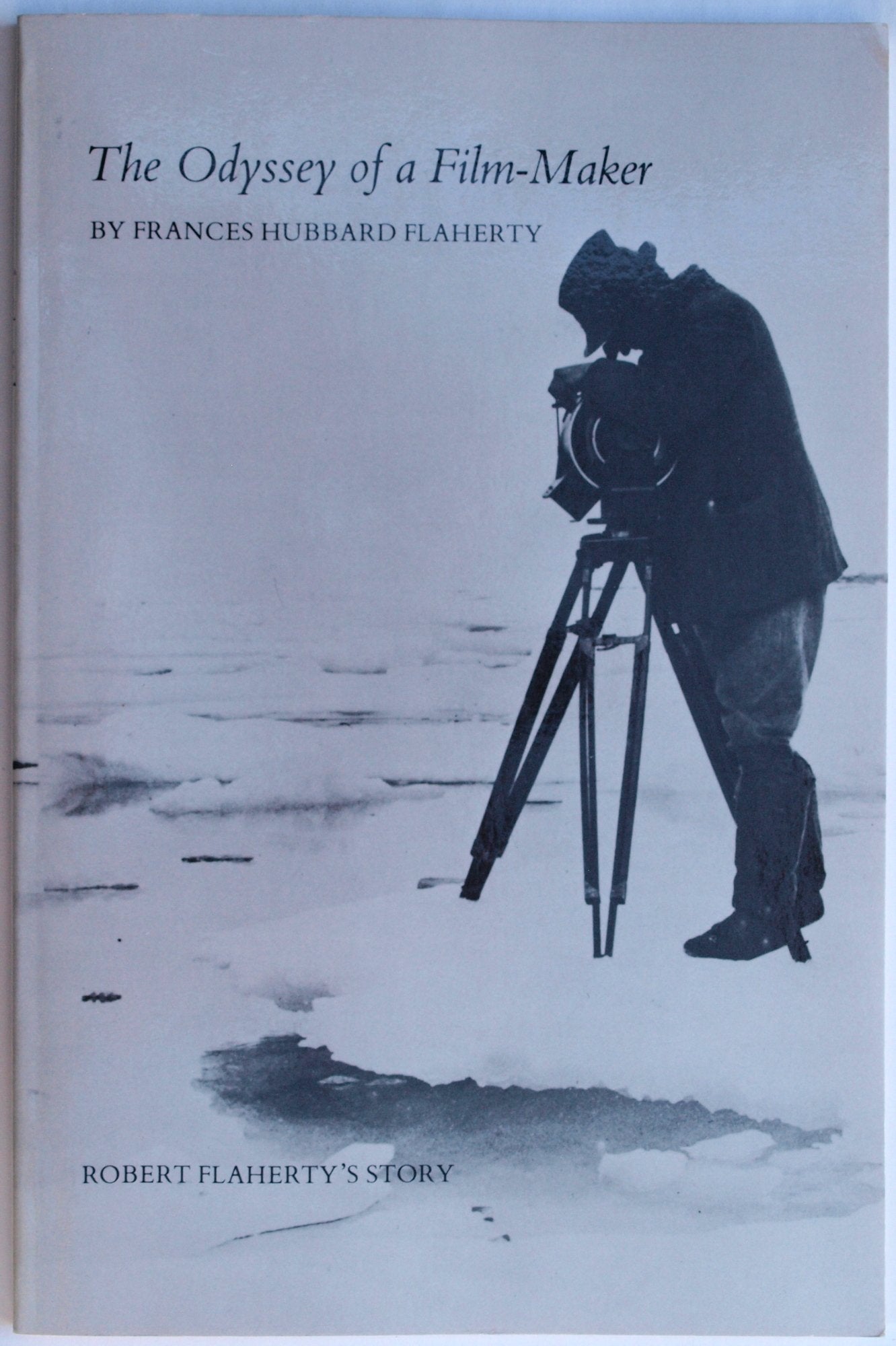 The Odyssey of a Film-Maker : Robert Flaherty's Story book cover