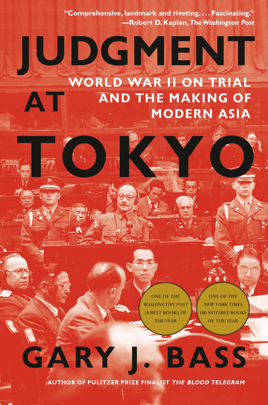 Judgment at Tokyo: World War II on Trial and the Making of Modern Asia