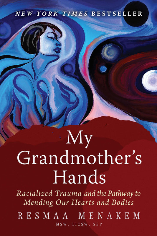 My Grandmother's Hands: Racialized Trauma and the Pathway to Mending Our Hearts and Bodies book cover